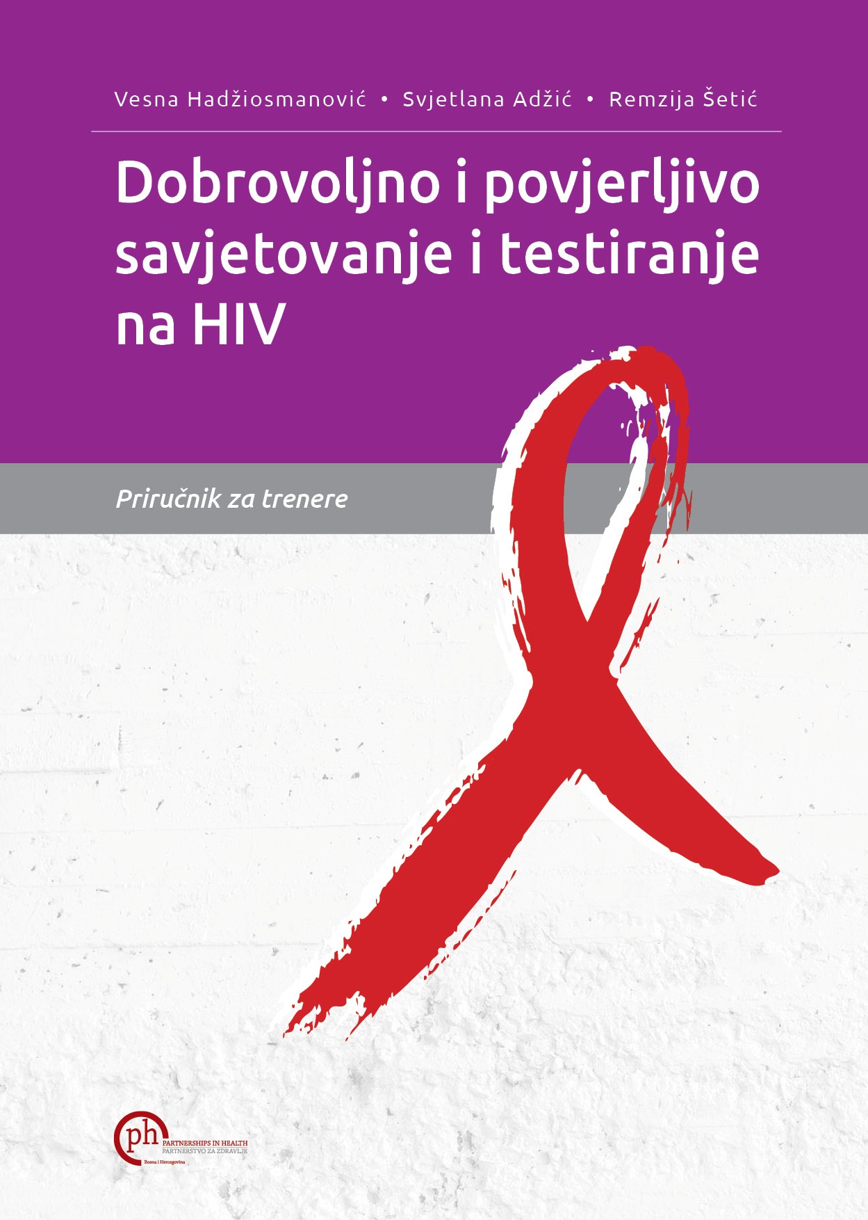 Dobrovoljno i povjerljivo savjetovanje i testiranje na HIV - Priručnik za trenere